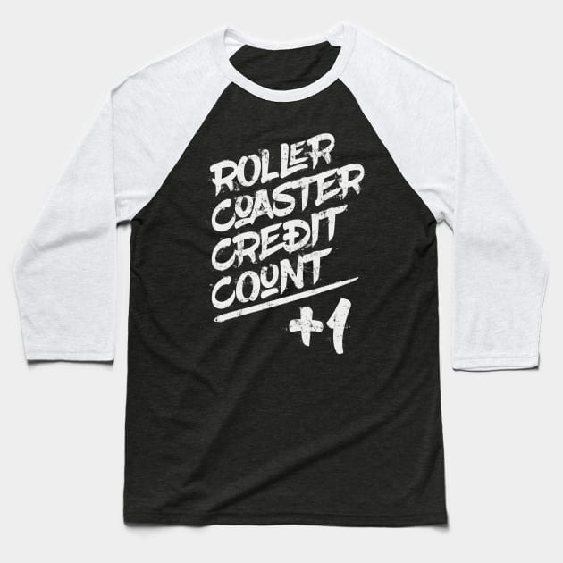 Roller Coaster Credit Count +1, Funny Coaster Enthusiast Baseball T-Shirt by emmjott